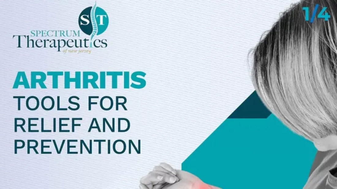 Arthritis relief and prevention tools at Spectrum Therapy NJ
