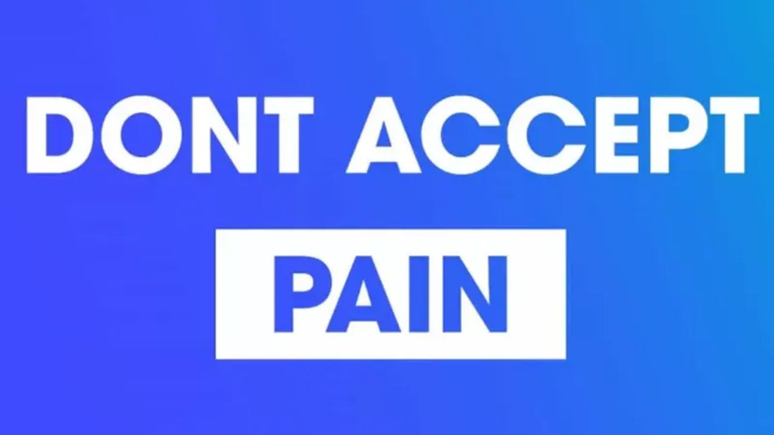 Don’t Accept Pain